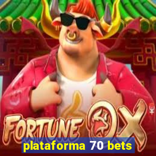 plataforma 70 bets